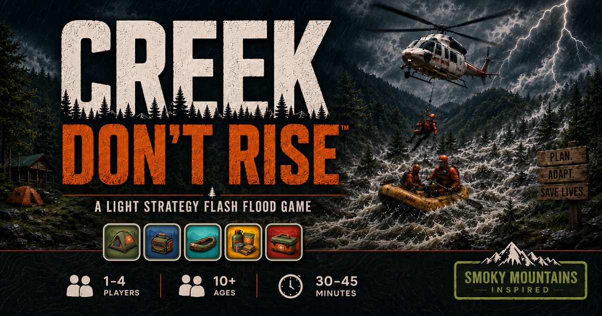 Creek Don't Rise, a light strategy flash flood game for 1 to 4 players, ages 10 and up, 30 to 45 minutes